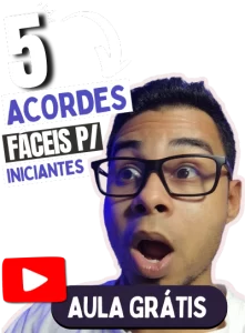 AULA GRATUITA! 5 Acordes Super Fáceis para Iniciantes